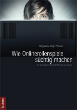 Wie Onlinerollenspiele süchtig machen