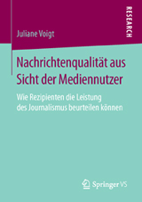 Juliane Voigt: Nachrichtenqualität aus Sicht der Mediennutzer